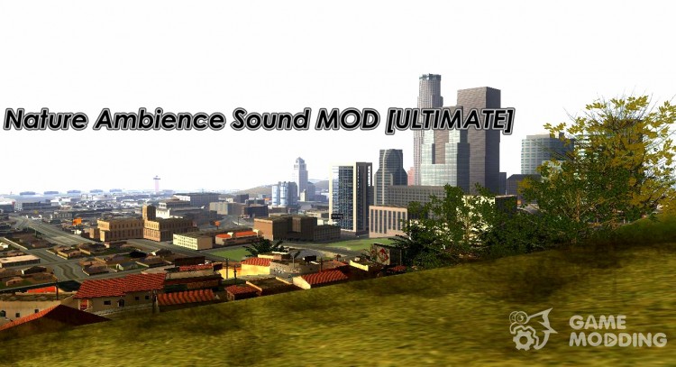 Nature Ambience Sound MOD ULTIMATE для GTA San Andreas