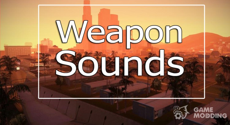 Weapon Sounds для GTA San Andreas