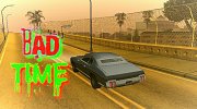 Bad Time для GTA San Andreas миниатюра 1