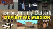 History in the Outback: Part 1 (Definitive Version) для GTA San Andreas миниатюра 1