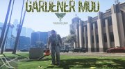 Gardener Mod (LUA) 0.5 для GTA 5 миниатюра 1