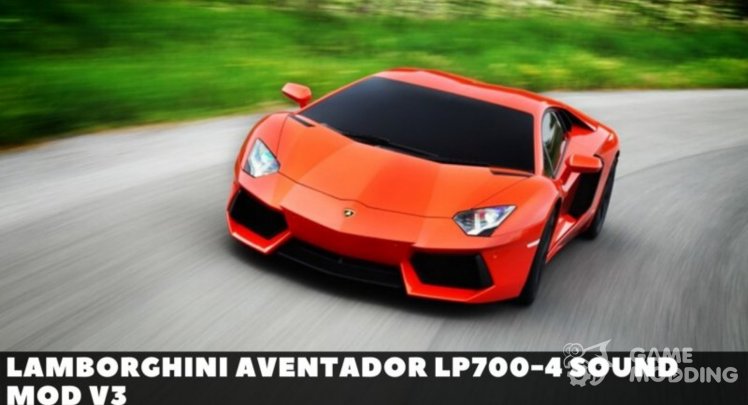 Lamborghini Aventador LP700-4 Sound Mod v3