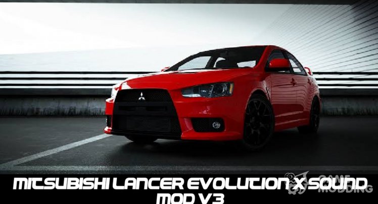 Mitsubishi Lancer Evolution X Sound Mod V3
