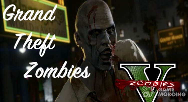 Гранд кражи зомби 0,25 а для GTA 5