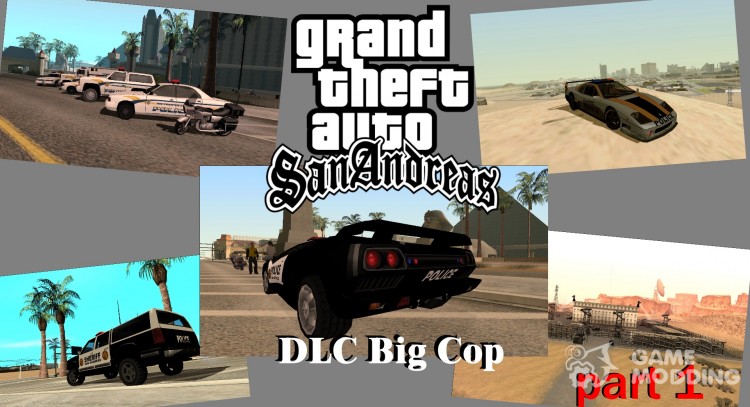 DLC Big Cop  Part 1 для GTA San Andreas